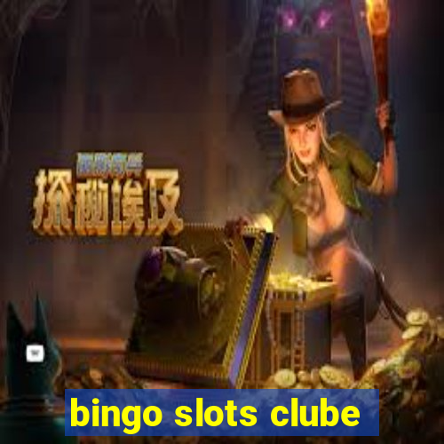 bingo slots clube