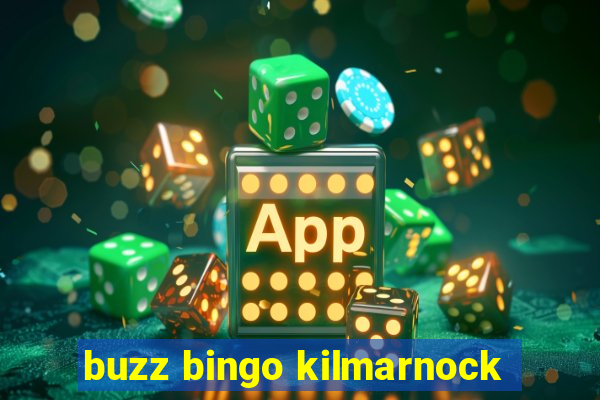 buzz bingo kilmarnock