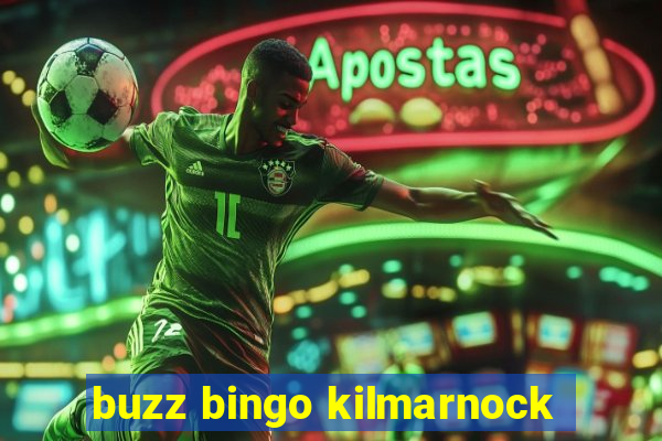 buzz bingo kilmarnock