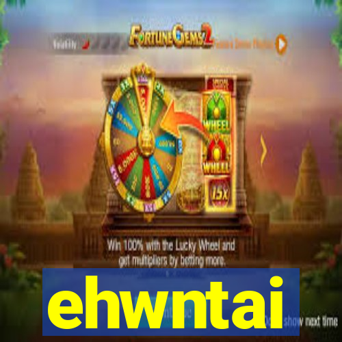 ehwntai