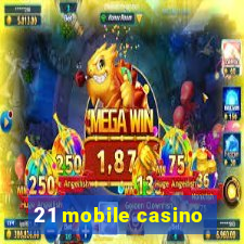 21 mobile casino