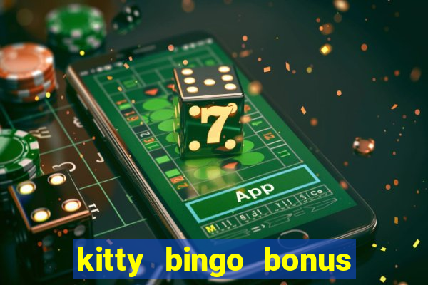 kitty bingo bonus money games