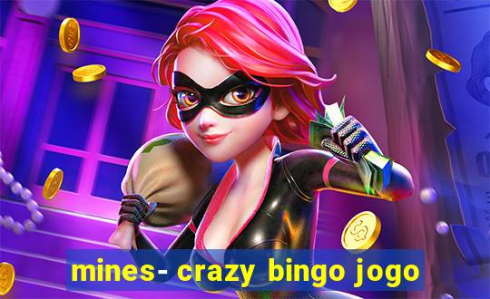 mines- crazy bingo jogo