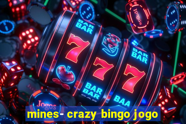 mines- crazy bingo jogo