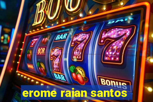 erome raian santos