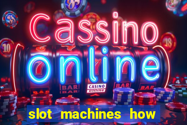 slot machines how to play