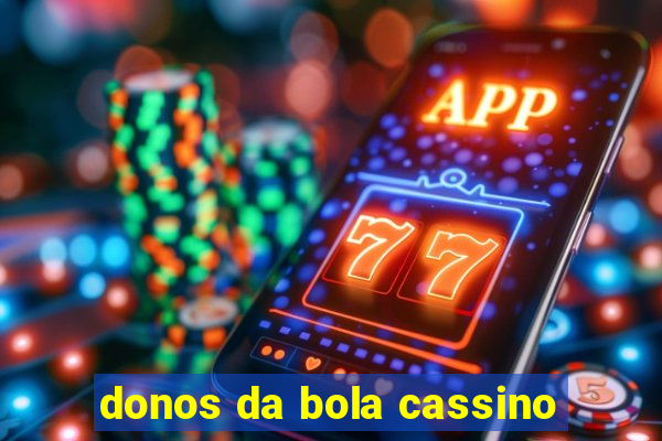 donos da bola cassino