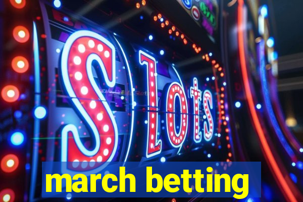 march betting