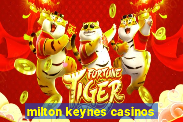 milton keynes casinos