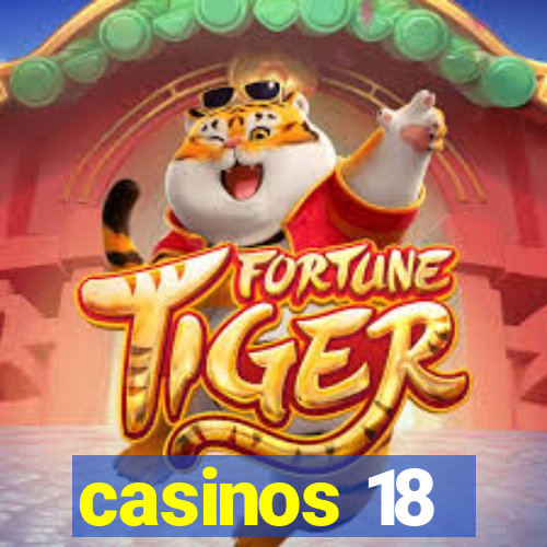 casinos 18