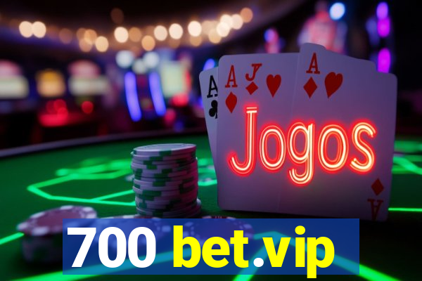 700 bet.vip