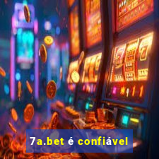 7a.bet é confiável