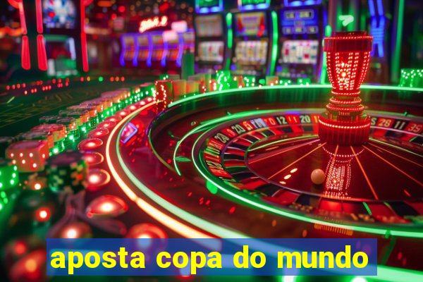 aposta copa do mundo