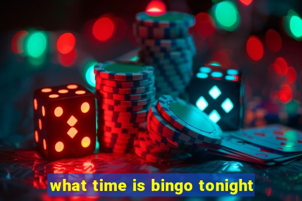 what time is bingo tonight