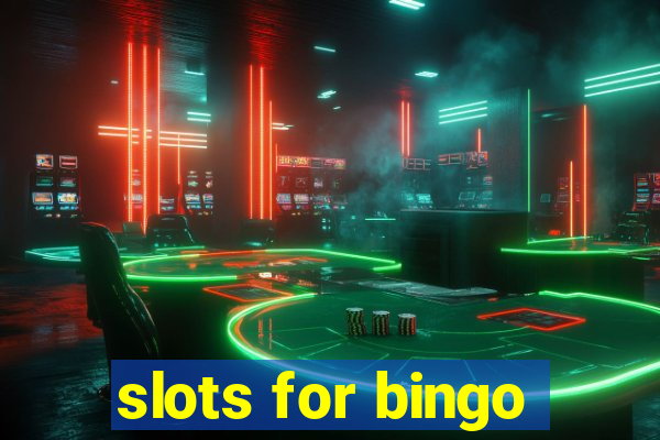 slots for bingo