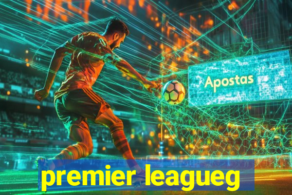 premier leagueg