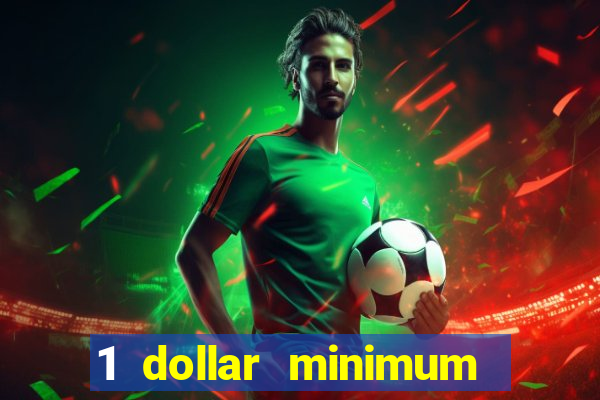 1 dollar minimum deposit casino usa