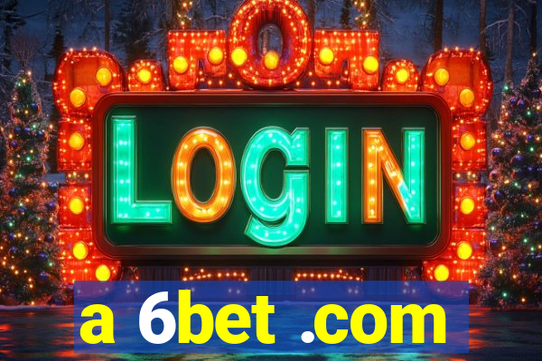 a 6bet .com