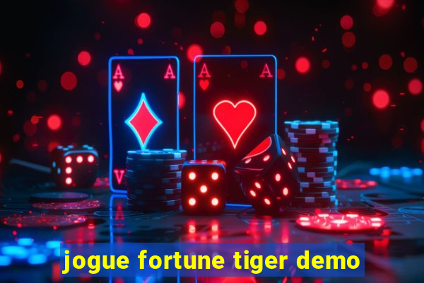 jogue fortune tiger demo