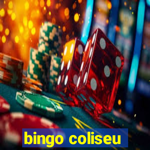 bingo coliseu