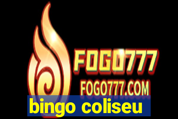 bingo coliseu