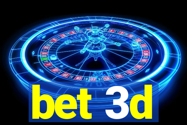 bet 3d