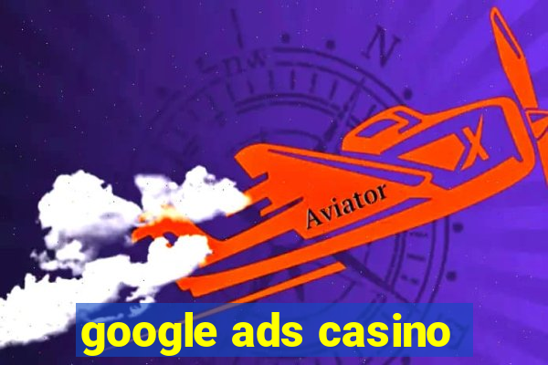 google ads casino