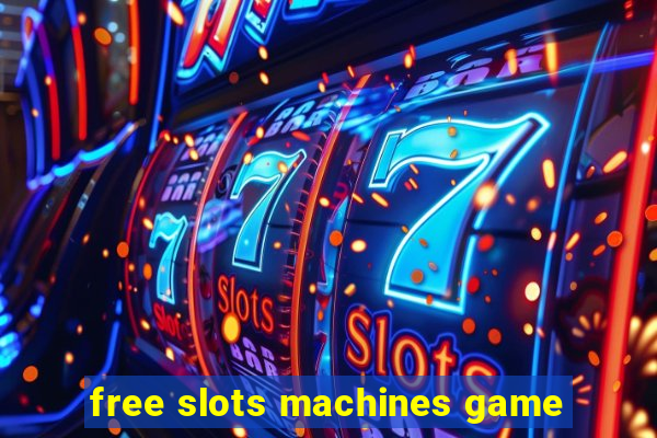 free slots machines game