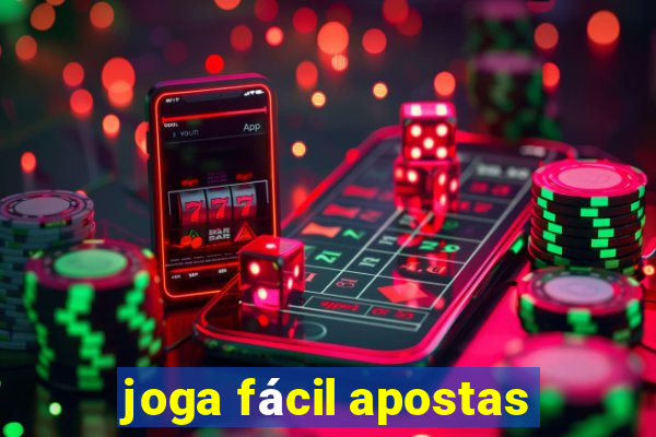 joga fácil apostas