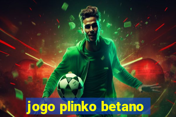 jogo plinko betano