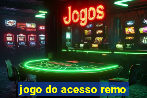 jogo do acesso remo