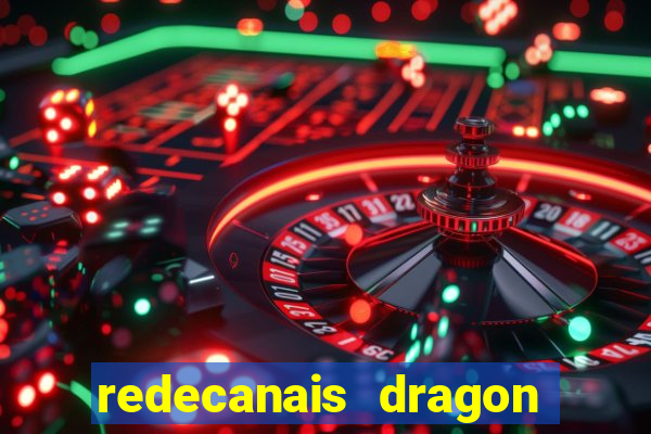 redecanais dragon ball z