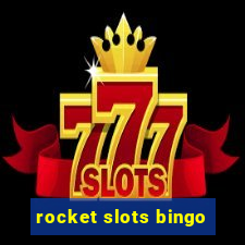 rocket slots bingo