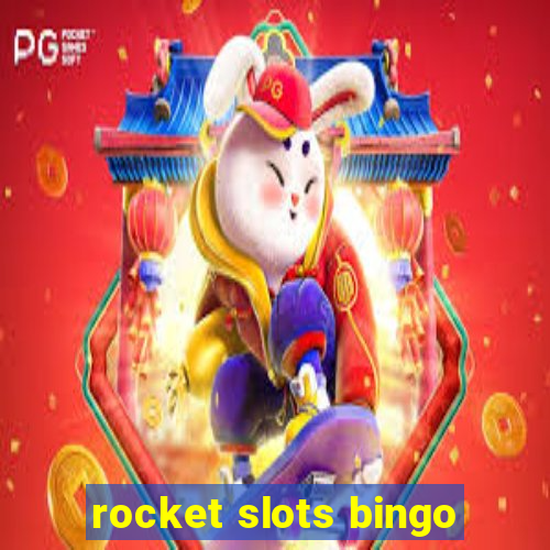 rocket slots bingo