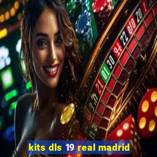 kits dls 19 real madrid