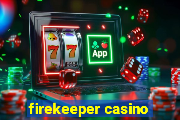 firekeeper casino