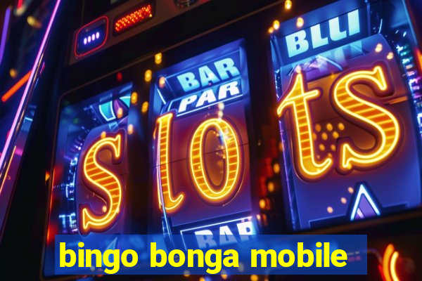 bingo bonga mobile