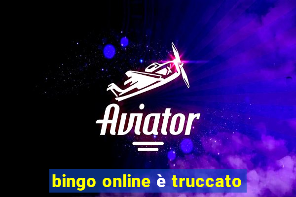 bingo online è truccato