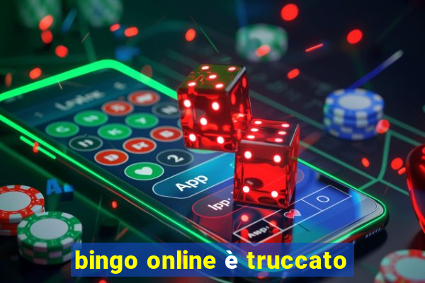 bingo online è truccato