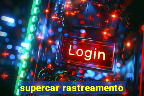 supercar rastreamento