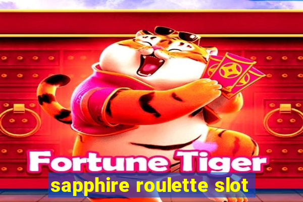 sapphire roulette slot