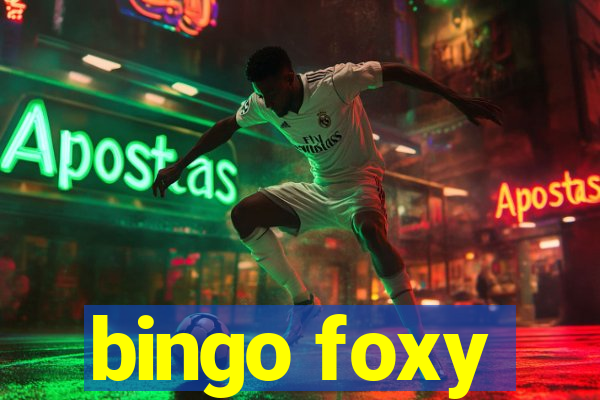 bingo foxy