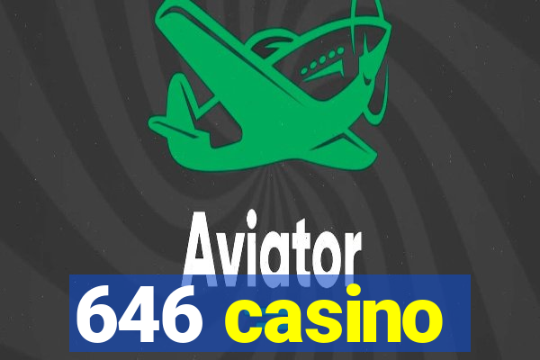 646 casino