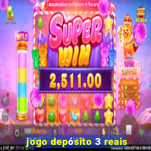 jogo depósito 3 reais