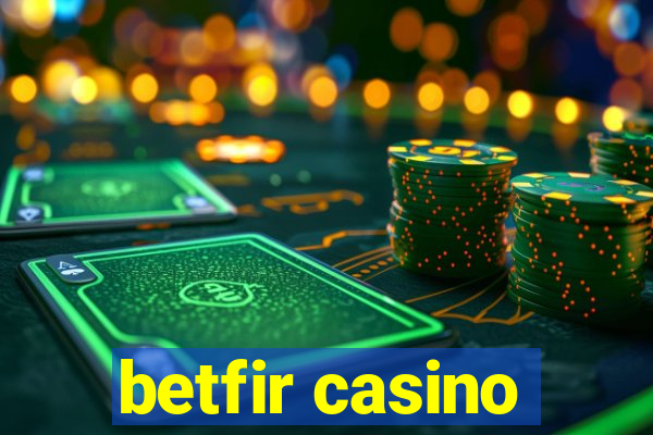 betfir casino