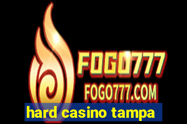 hard casino tampa