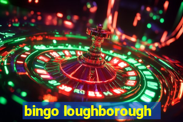 bingo loughborough