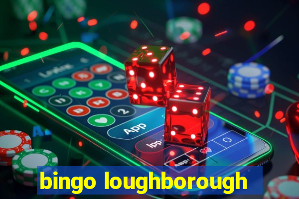 bingo loughborough