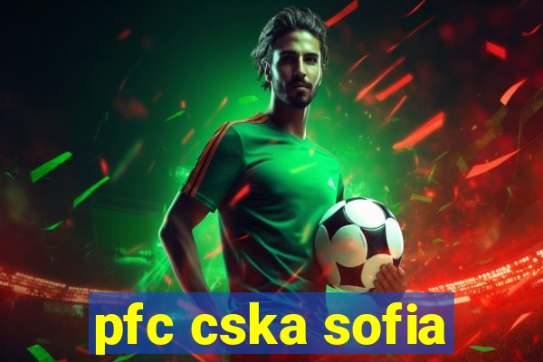 pfc cska sofia