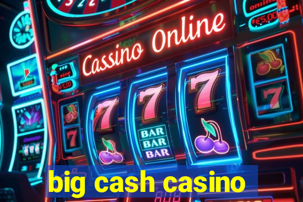 big cash casino